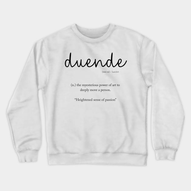 Duende Heightened sense of passion Crewneck Sweatshirt by jellytalk